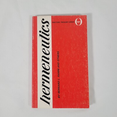Hermeneutics PB 1977 Practical Theology Series Bernard L. Ramm and Others