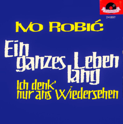 Ivo Robić - Ein Ganzes Leben Lang (7'', Single, Mono)