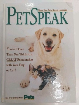PetSpeak : You're Closer Than You Think to a Great Relationship with Your Dog or