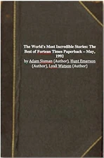 THE WORLD'S MOST INCREDIBLE STORIES: THE BEST OF FORTEAN By Adam Sisman & Hunt