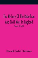 Edward Earl Of Clarendon | The History Of The Rebellion And Civil Wars In...