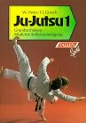 Ju-Jutsu 1. Grundtechniken - Moderne Selbstverteidigung