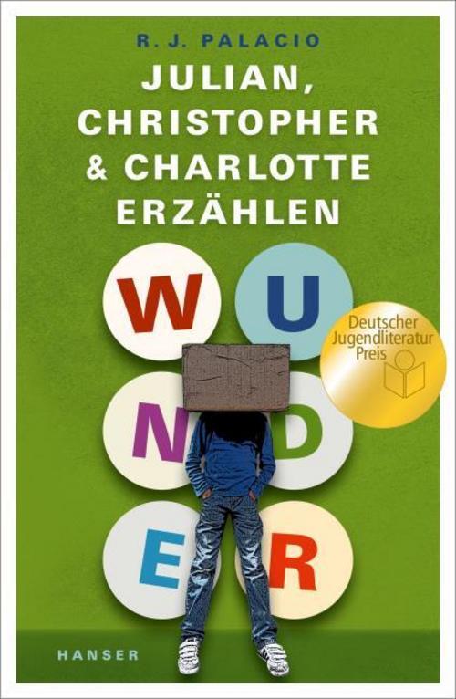 Wunder - Julian, Christopher Und Charlotte Erzählen Raquel J. Palacio