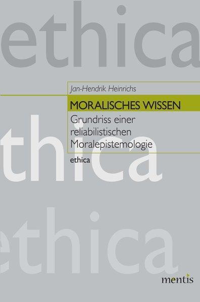 Thumbnail - Moralisches Wissen | Jan-hendrik Heinrichs | 2013 | Deutsch