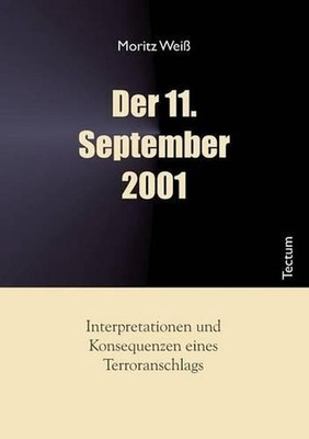 Der 11. September 2001: Interpretationen und Konsequenzen eines Terroranschlags