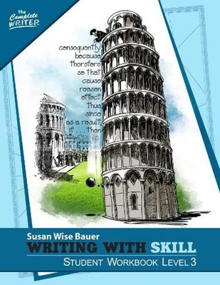 Writing With Skill, Level 3: Student Workbook by Susan Wise Bauer (English) Pape