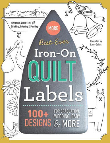 Best-ever Iron-on Quilt Labels: 100+ Designs To Customize & Embellish