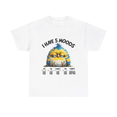 Funny Sarcastic Bird T-Shirt 5 Moods Lazy Gift Idea Unisex Softstyle Sarcasm Tee