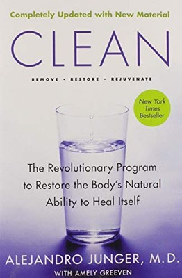 Clean: Das revolutionäre Programm zur Wiederherstellung der natürlichen Heilungsfähigkeit des Körpers