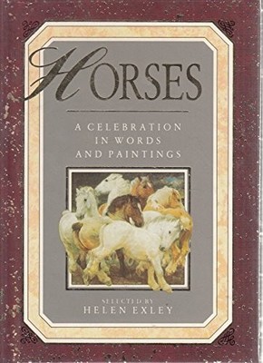 Horses: A Celebration in Words and Paintings (Celebrations) Hardback Book The