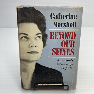 Beyond Our Selves Catherine Marshall Hardcover 1961 Woman's Pilgrimage of Faith