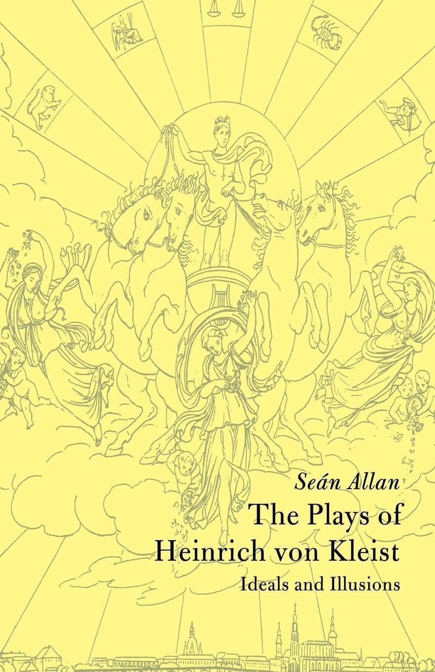 Thumbnail - The Plays Of Heinrich Von Kleist | Ideals And Illusions | Sean Allan