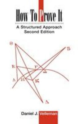 How to Prove It : A Structured Approach Hardcover Daniel J. Velle