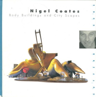 Nigel Coates: Karosseriebauten und Stadtlandschaften Architektur Design Kunstbuch 1. Auflage