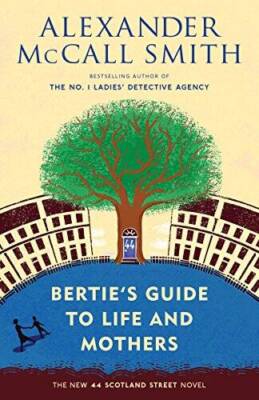 Bertie's Guide to Life and Mothers (44 Scotland Street Series) - VERY GOOD