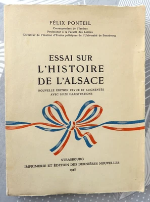Alsace - ESSAI SUR L'HISTOIRE DE L'ALSACE - Nouvelle édition - Félix Ponteil - Photo 1/4