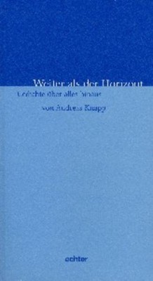 Weiter als der Horizont | Andreas Knapp | deutsch