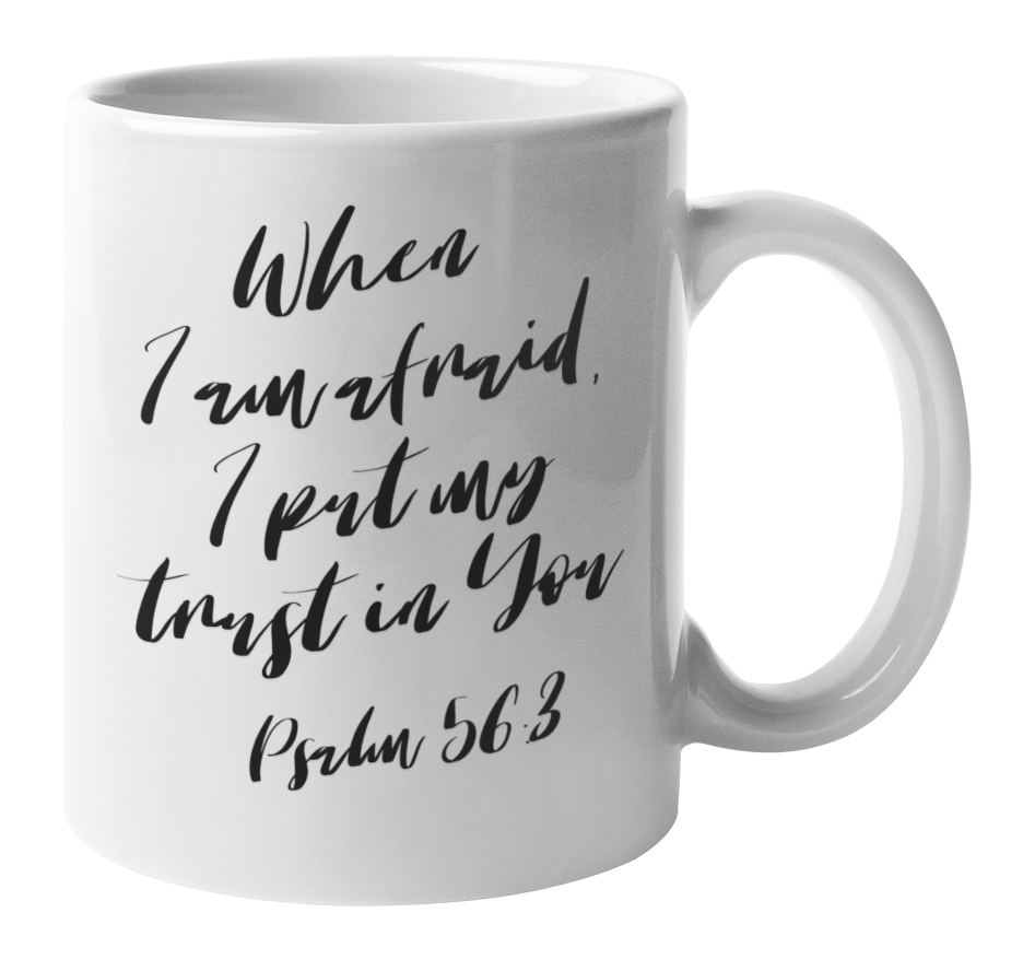 Enneagram Type 6 Coffee & Tea Mug When afraid I put my trust in You Psalm 56:3