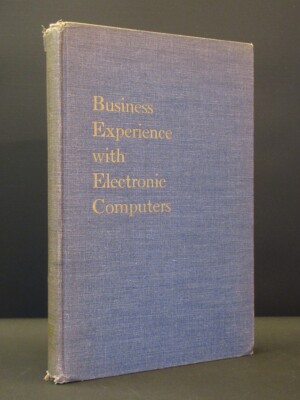 Business Experience with Electronic Computers 1959 1st Edition Vintage Computing