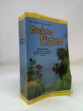 Back to Eden: The Classic Guide to Herbal Medicine, Natural Foods, and Home...