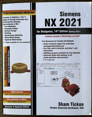 Siemens NX 2021 for Designers Tickoo 2021 14th Ed CAD/CAM Engineering CADCIM: VG