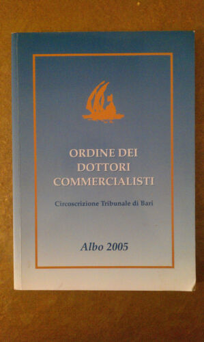 Ordine Dei Dottori Commercialisti - Circoscrizione Tribunale Di Bari - Albo 2005 - Foto 1 di 1