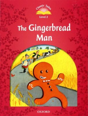 Classic Tales Second Edition: Level 2: The Gingerbread Man by Arengo New..