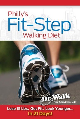 Philly's Fit-Step Walking Diet: Lose 15 Lbs., Shape Up & Look Yo
