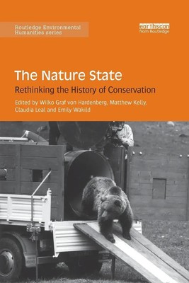 The Nature State Rethinking the History of Conservation Wilko Hardenberg (u. a.)