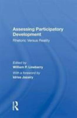 Assessing Participatory Development : Rhetoric Versus Reality, Hardcover by L...