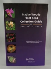 NATIVE WOODY PLANT SEED COLLECTION GUIDE FOR BRITISH COLUMBIA (2001) rare (FINE)