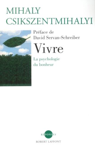 Vivre: La psychologie du bonheur Csikszentmihalyi, Mihaly; Servan-Schreiber, Dav - Photo 1/1