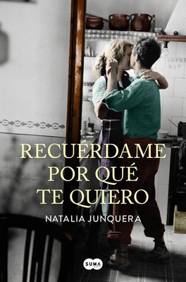 Recurdame por qu te quiero / Remind Me Why I Love You by Natalia Junquera (Spani