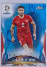 2024 Topps Chrome Euro Blue Lava Refractor #22 Aleksandar Mitrovic - 28/75