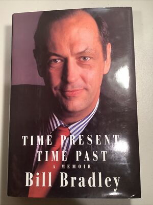 Time Present, Time Past : A Memoir by Bill Bradley (1996, Hardcover) Signed