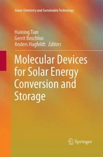 Molecular Devices for Solar Energy Conversion and Storage, Paperback by Tian,...