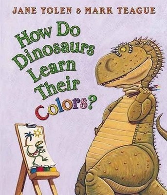 How Do Dinosaurs Learn Their Colors? by Jane Yolen (English) Board Book Book