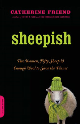 Sheepish: Two Women, Fifty Sheep, and Enough Wool to Sa - Paperback NEW Catherin