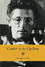 Center of the Cyclone: An Autobiography of Inner Space - Paperback NEW Lilly, Dr