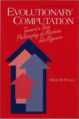 Evolutionary Computation: Toward a New Philosophy of Machine Intelligence David