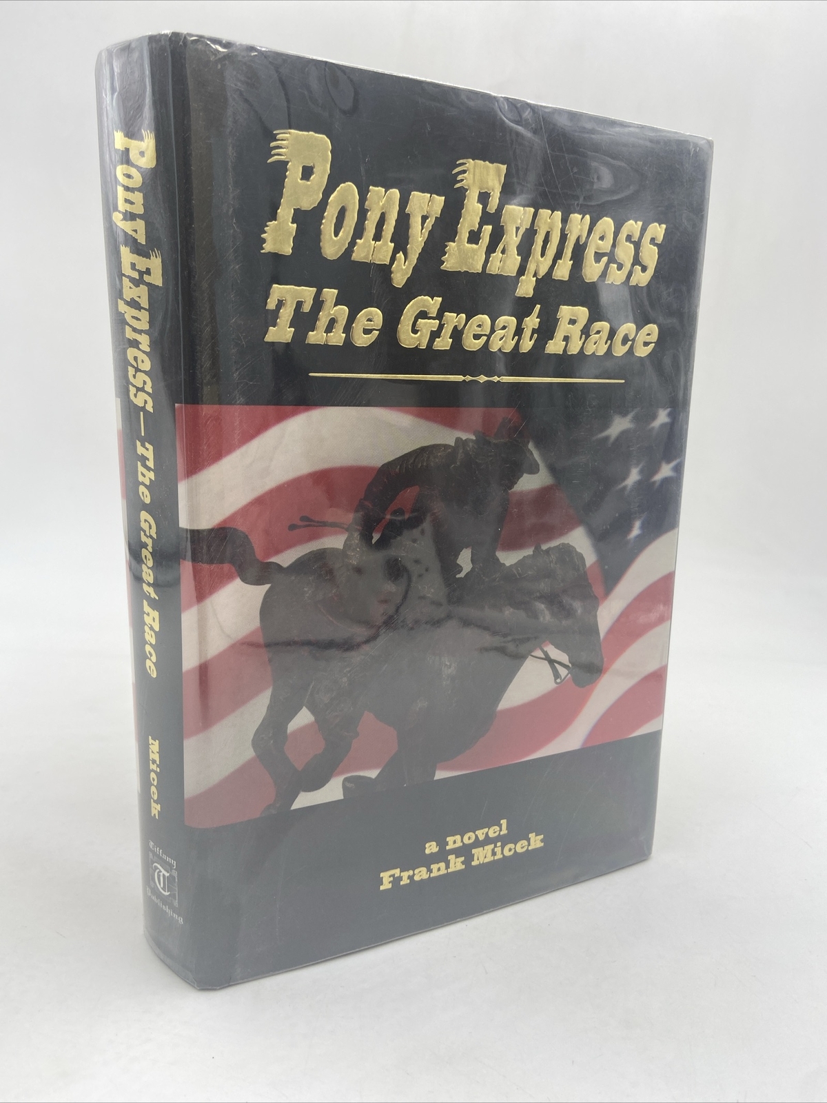PONY EXPRESS THE GREAT RACE ~ FRANK MICEK ~ HARDCOVER DUST JACKET