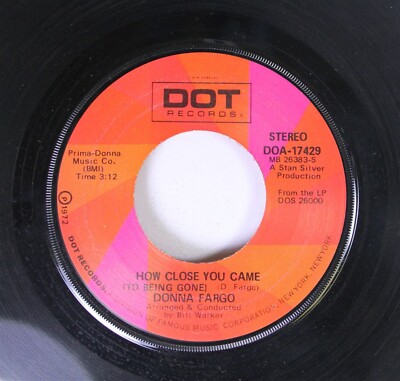 Country 45 Donna Fargo - How Close You Came (To Being Gone) / Funny Face On Dot
