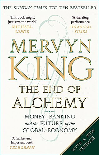 The End of Alchemy: Money, Banking and the Future of the Globa .9780349140674,