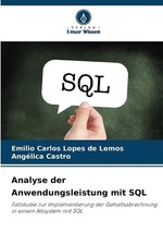 Analyse der Anwendungsleistung mit SQL by Emilio Carlos Lopes de Lemos (German)