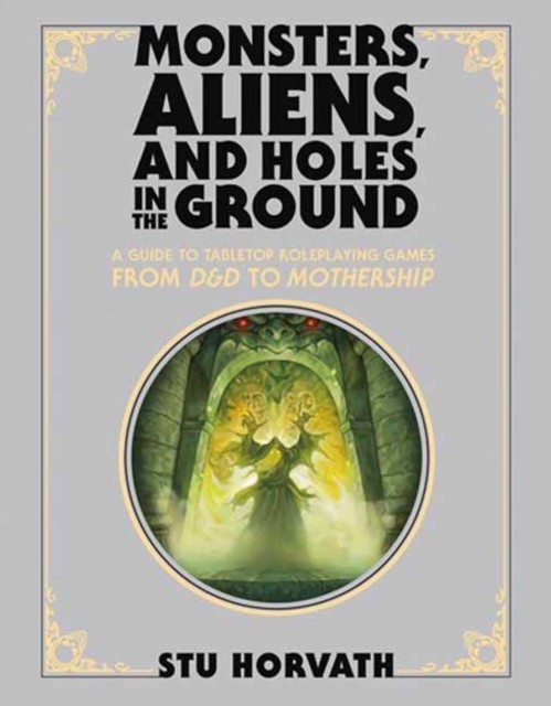 Monsters Aliens and Holes in the Ground Deluxe Edition by Stu Horvath HARDBACK