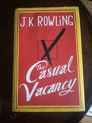 The Casual Vacancy By J.K. Rowling  First Edition