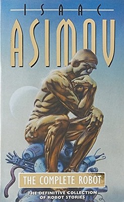 The Complete Robot: Isaac Asimov by Asimov, Isaac 0586057242 FREE Shipping