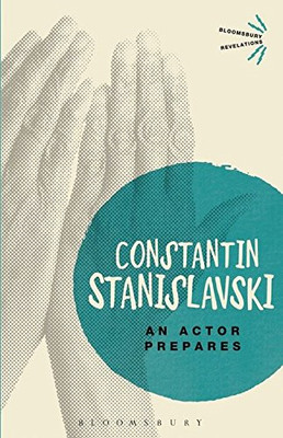 Ein Schauspieler bereitet sich vor (Bloomsbury Revelations) - Constantin Stanislawski