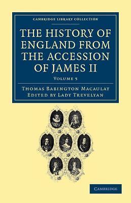 The History of England from the Accession of James II Macaulay Volume 5