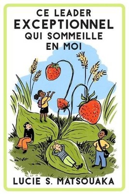 Ce Leader Exceptionnel Qui Sommeille En Moi by Lucie S. Matsouaka (French) Paper